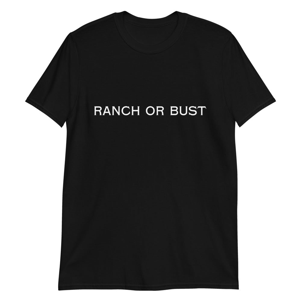 Ranch or Bust Short-Sleeve Unisex T-Shirt