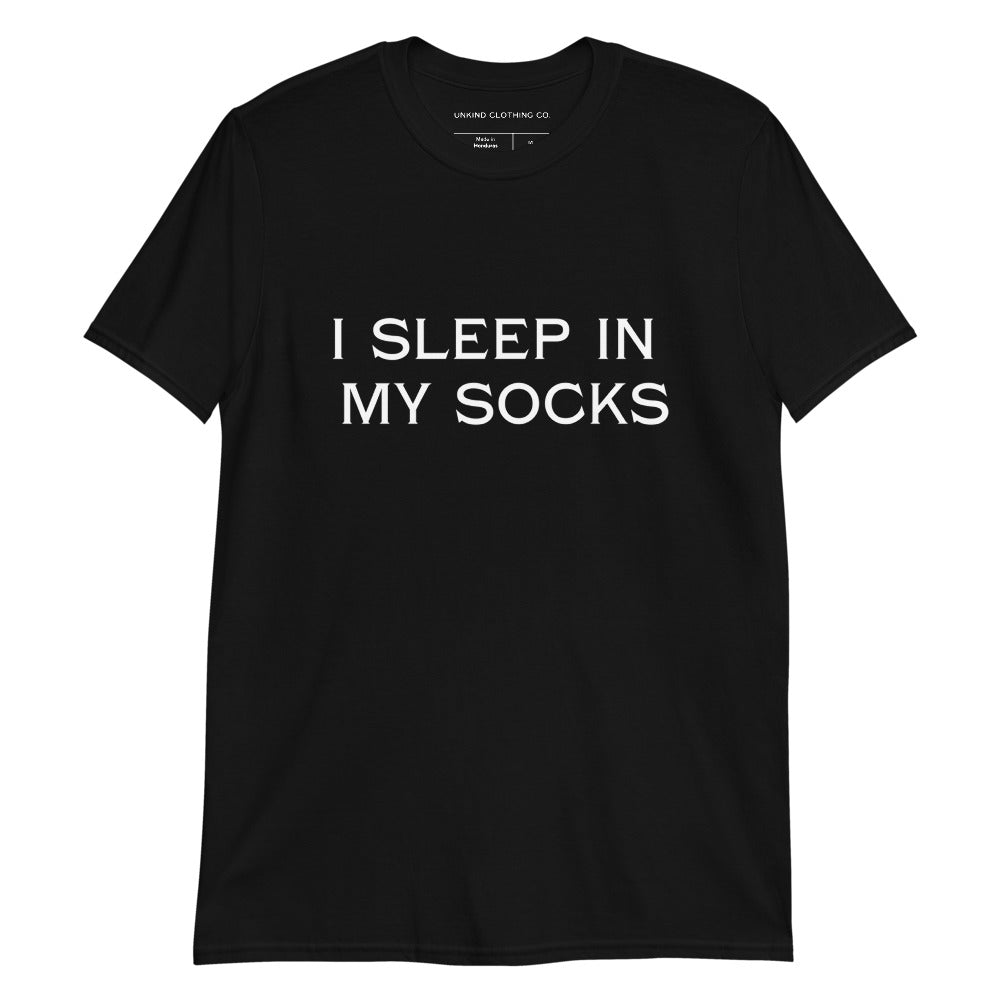 I sleep in my socks Short-Sleeve Unisex T-Shirt