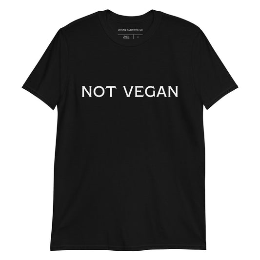 Not Vegan Short-Sleeve Unisex T-Shirt