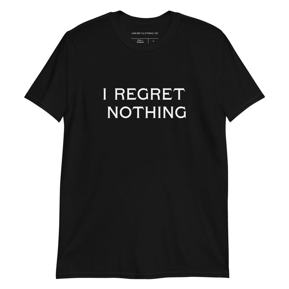 I regret nothing Short-Sleeve Unisex T-Shirt