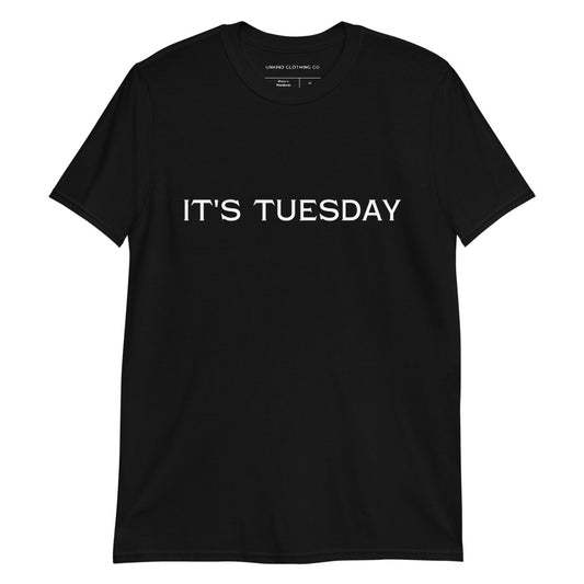 It's Tuesday Short-Sleeve Unisex T-Shirt